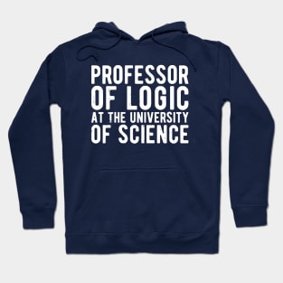 Professor of Logic at the University of Science Hoodie